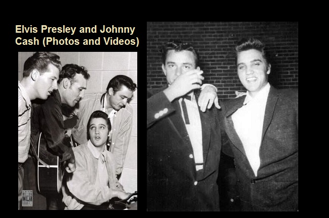 Elvis Presley and Johnny Cash (Photos and Videos)