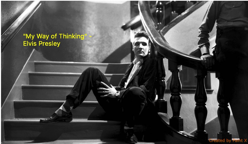 My Way of Thinking - Elvis Presley