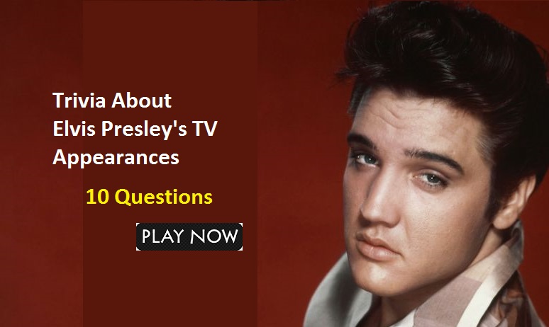 Trivia About -Elvis Presley's TV Appearances