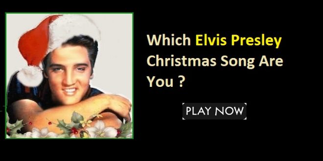 Which Elvis Presley Christmas Song Are You?
