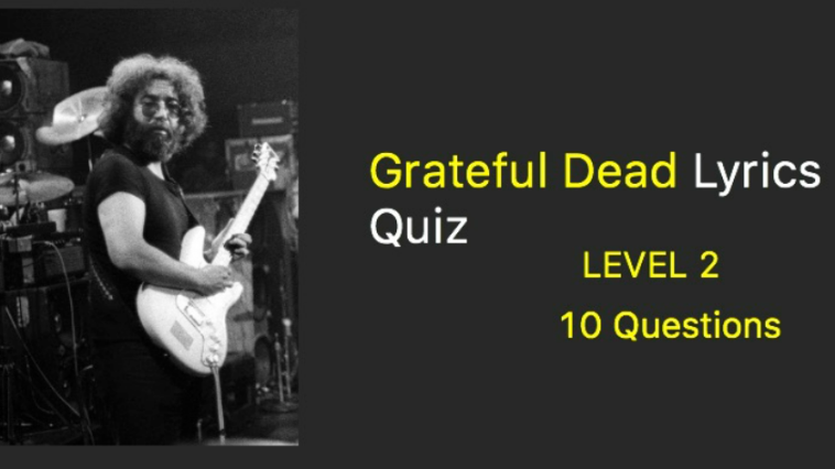 Grateful Dead Lyrics Quiz - 10 Questions