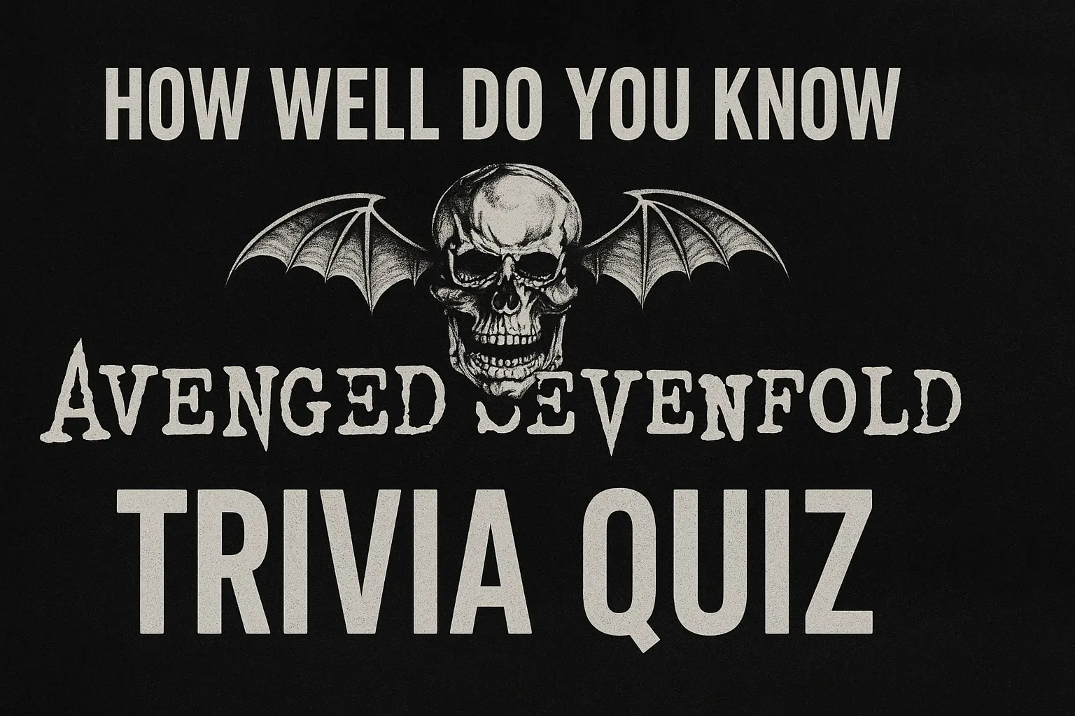How Well Do You Know Avenged Sevenfold Trivia Quiz