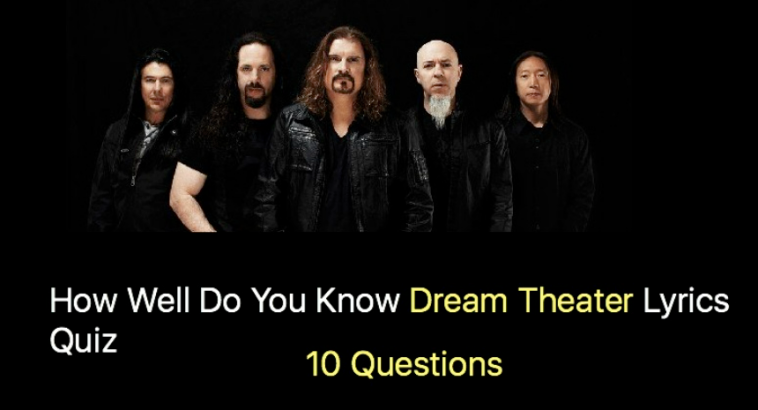 How Well Do You Know Dream Theater Lyrics Quiz
