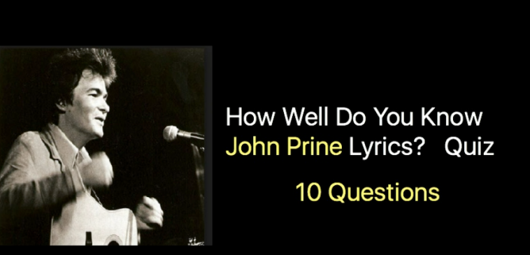 How Well Do You Know John Prine Lyrics Quiz