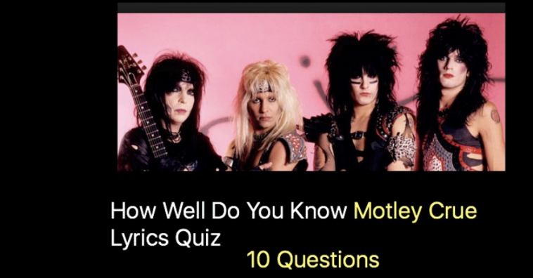 How Well Do You Know Motley Crue Lyrics Quiz