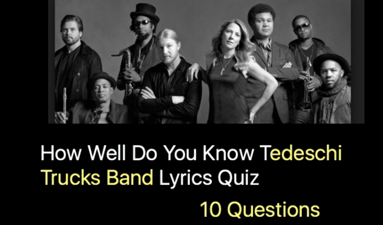 How Well Do You Know Tedeschi Trucks Band Lyrics Quiz