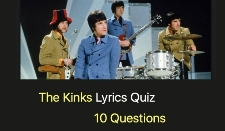 The Kinks Lyrics Quiz - 10 Questions