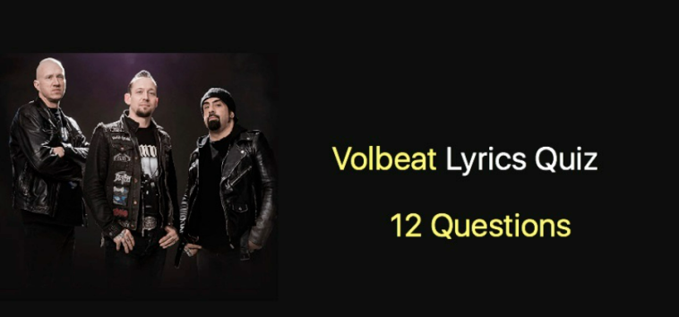 Volbeat Lyrics Quiz - 12 Questions