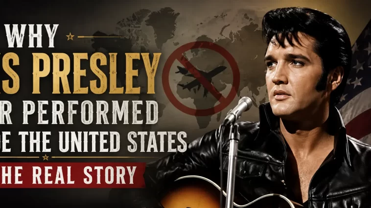 Why Elvis Presley Never Performed Outside the United States